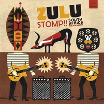 ZULU STOMP! - SOUTH AFRICA GARAGE BEATS!