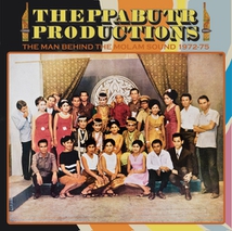 THEPPABUTR PRODUCTIONS: THE MAN BEHIND THE MOLAM SOUND 72-75