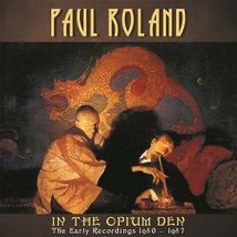IN THE OPIUM DEN (THE EARLY RECORDINGS 1980-1987)