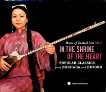 MUSIC OF CENTRAL ASIA VOL.7: IN THE SHRINE OF THE HEART
