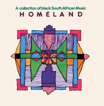 HOMELAND: A COLLECTION OF BLACK SOUTH AFRICAN MUSIC