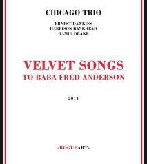 VELVET SONGS: TO BABA FRED ANDERSON