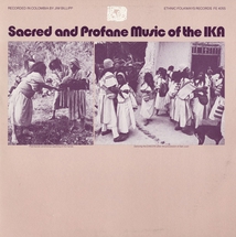 SACRED & PROFANE MUSIC OF THE IKA