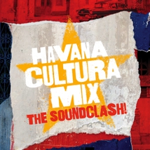 HAVANA CULTURA MIX: THE SOUNDCLASH!