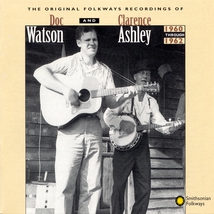DOC WATSON AND CLARENCE ASHLEY 1960 THROUGH 1962