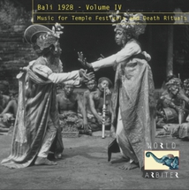 BALI 1928 IV: MUSIC FOR TEMPLE FESTIVALS AND DEATH RITUALS