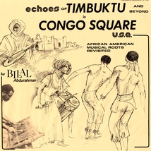 ECHOES OF TIMBUKTU AND BEYOND IN CONGO SQUARE U.S.A.