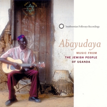 ABAYUDAYA: MUSIC FROM THE JEWISH PEOPLE OF UGANDA