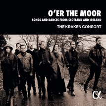 O'ER THE MOOR - SONGS AND DANCES FROM SCOTLAND AND IRELAND