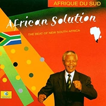 AFRICAN SOLUTION: THE BEAT OF NEW SOUTH AFRICA
