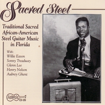 SACRED STEEL (TRADITIONAL SACRED AFRICAN-AMERICAN STEEL GUIT