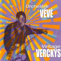 ORCHESTRE VEVE: VINTAGE VERCKYS