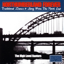 NORTHUMBERLAND FOR EVER: TRAD. DANCE & SONG FROM THE N.E.