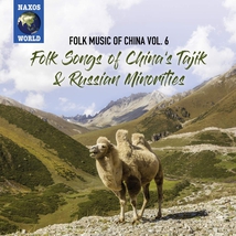 FOLK MUSIC OF CHINA 6: FOLK SONGS OF CHINA'S TAJIK & RUSSIAN