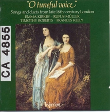 O TUNEFUL VOICE - SONGS AND DUETS FROM LATE 18TH ENGLAND