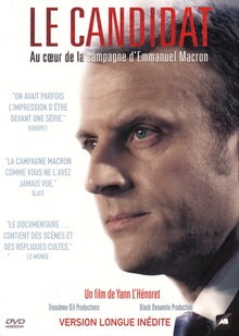 LE CANDIDAT - AU COEUR DE LA CAMPAGNE D'EMMANUEL MACRON