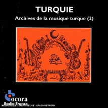 TURQUIE: ARCHIVES DE LA MUSIQUE TURQUE (2)