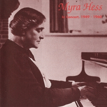 HESS (MYRA) - IN CONCERT 1949-1960
