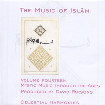 THE MUSIC OF ISLAM 14: MYSTIC MUSIC THROUGH THE AGES