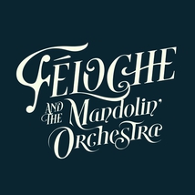 FÉLOCHE AND THE MANDOLIN' ORCHESTRA