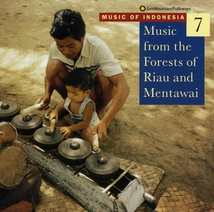 MUSIC OF INDONESIA 7: MUS.FROM THE FORESTS OF RIAU, MENTAWAI