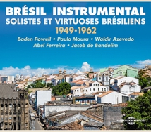 BRÉSIL INSTRUMENTAL: SOLISTES ET VIRTUOSES BRÉSILIENS