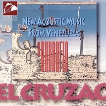 EL CRUZAO: NEW ACOUSTIC MUSIC FROM VENEZUELA