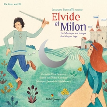 ELVIDE ET MILON (LA MUSIQUE AU TEMPS DU MOYEN-ÂGE)
