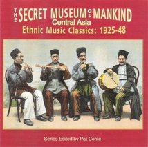 THE SECRET MUSEUM OF MANKIND: CENTRAL ASIA. 1925-1948