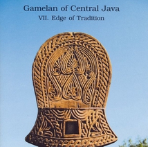 GAMELAN OF CENTRAL JAVA: VII. EDGE OF TRADITION