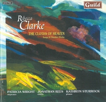 CLOTHS OF HEAVEN: SONGS & CHAMBER WORKS