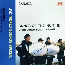 SONGS OF THE INUIT (II). DRUM DANCE SONGS IN INUVIK