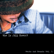 WHO IS JILL SCOTT? - WORDS AND SOUNDS, VOL.1