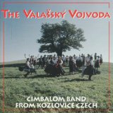 THE VALASSKY VOJVODA, CIMBALOM BAND FROM KOZLOVICE CZECH