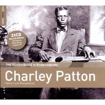 THE ROUGH GUIDE TO BLUES LEGENDS: CHARLEY PATTON