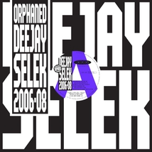 ORPHANED DEEJAY SELEK 2006-08