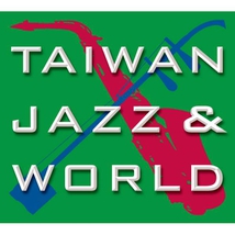 TAIWAN JAZZ & WORLD