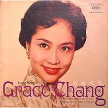 HONG KONG'S GRACE CHANG. THE NIGHTINGALE OF THE ORIENT