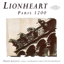 LIONHEART - PARIS 1200 - CHANT ET POLYPHONIE