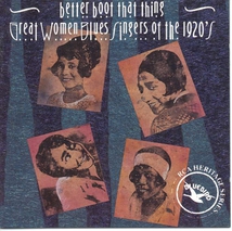 BETTER BOOT THAT THING (WOMEN BLUES SINGERS OF THE 1920'S)