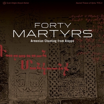 FORTY MARTYRS: ARMENIAN CHANTING FROM ALEPPO