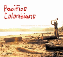 PACIFICO COLOMBIANO: MUSIC ADVENTURES IN AFRO-COLOMBIA