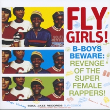 FLY GIRLS! B-BOYS BEWARE: REVENGE OF THE SUPER FEMALE RAPPER