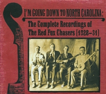 I'M GOING DOWN TO NORTH CAROLINA: THE COMPLETE RECORDINGS