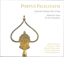 PORTUS FELICITATIS, MOTETS & ARIAS FOR THE PANTALEON