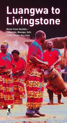 LUANGWA TO LIVINGSTONE. MUSIC FROM ZAMBIA