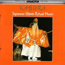 KAGURA: JAPANESE SHINTO RITUAL MUSIC