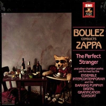 THE PERFECT STRANGER (PIERRE BOULEZ CONDUCTS ZAPPA)