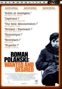 ROMAN POLANSKI : WANTED AND DESIRED