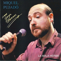 MIQUEL PUJADÓ CANTA GEORGES BRASSENS: LA MALA HERBA